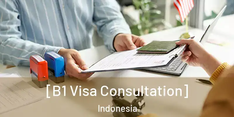  [B1 Visa Consultation] Indonesia