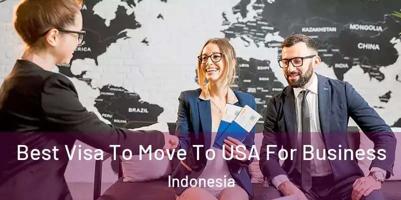 Best Visa To Move To USA For Business Indonesia