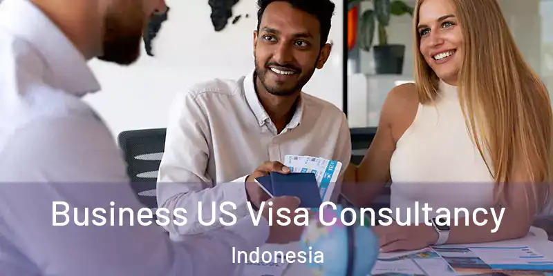Business US Visa Consultancy Indonesia