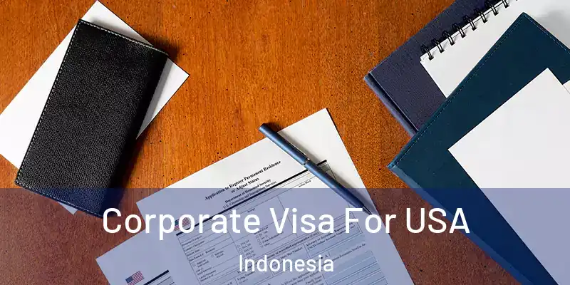 Corporate Visa For USA Indonesia