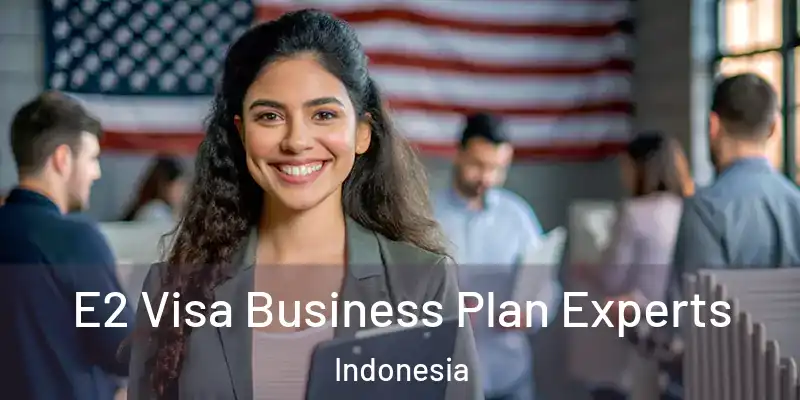 E2 Visa Business Plan Experts Indonesia