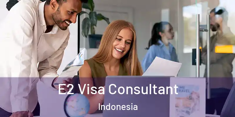 E2 Visa Consultant Indonesia