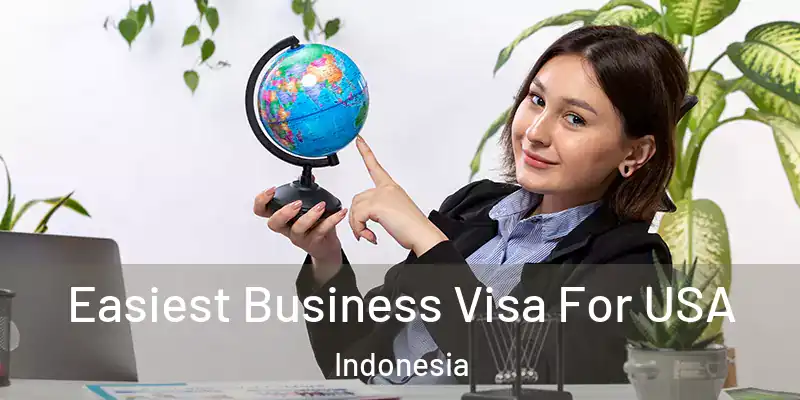 Easiest Business Visa For USA Indonesia
