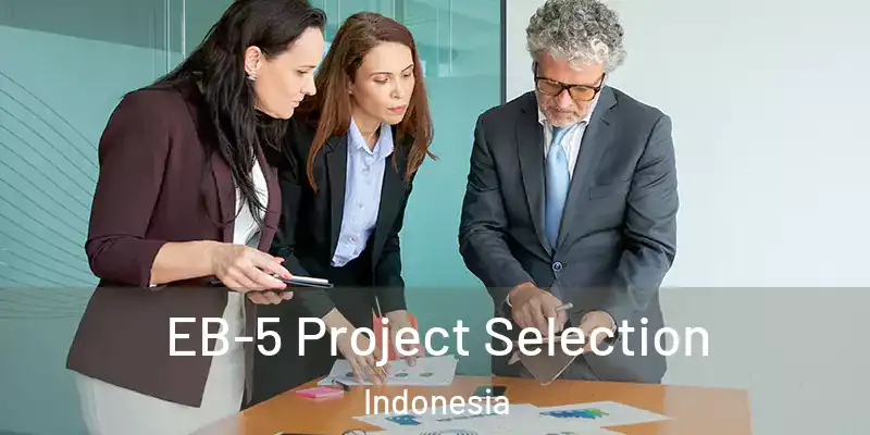 EB-5 Project Selection Indonesia