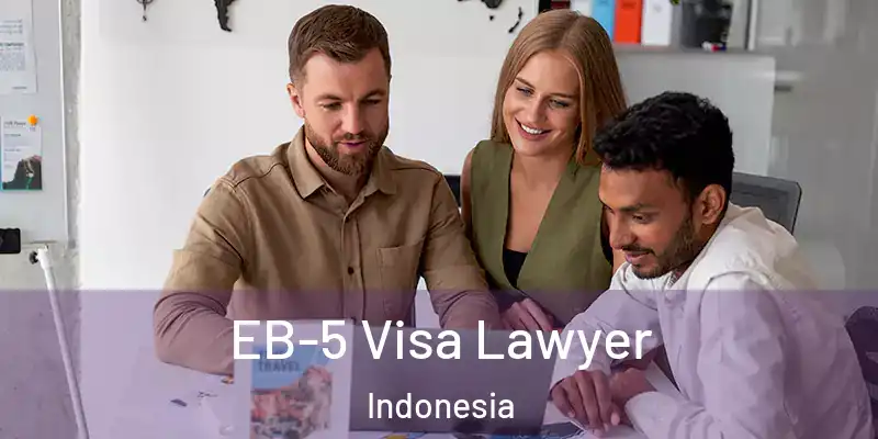 EB-5 Visa Lawyer Indonesia