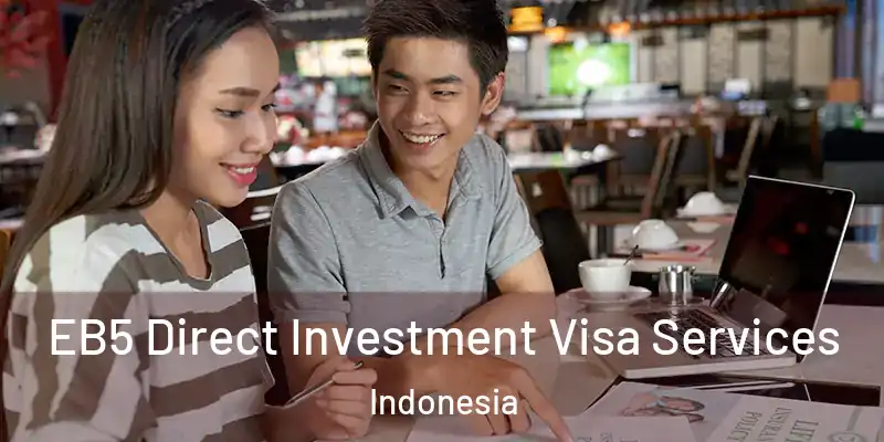  EB5 Direct Investment Visa Services Indonesia