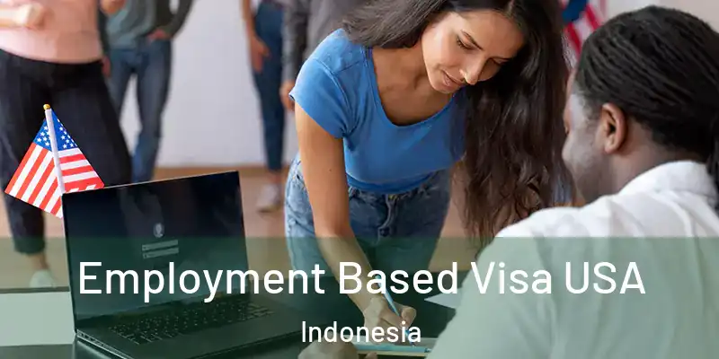 Employment Based Visa USA Indonesia