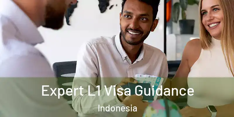 Expert L1 Visa Guidance Indonesia
