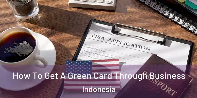 How To Get A Green Card Through Business Indonesia