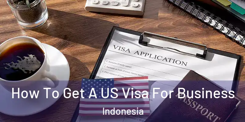 How To Get A US Visa For Business Indonesia