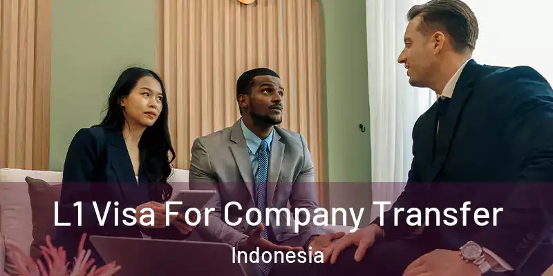 L1 Visa For Company Transfer Indonesia