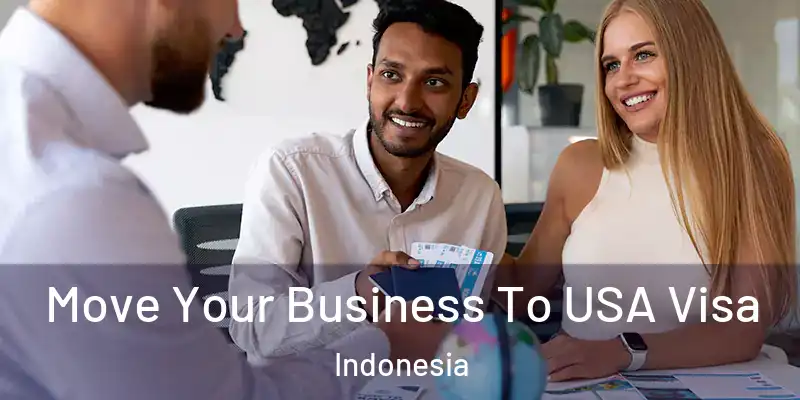 Move Your Business To USA Visa Indonesia