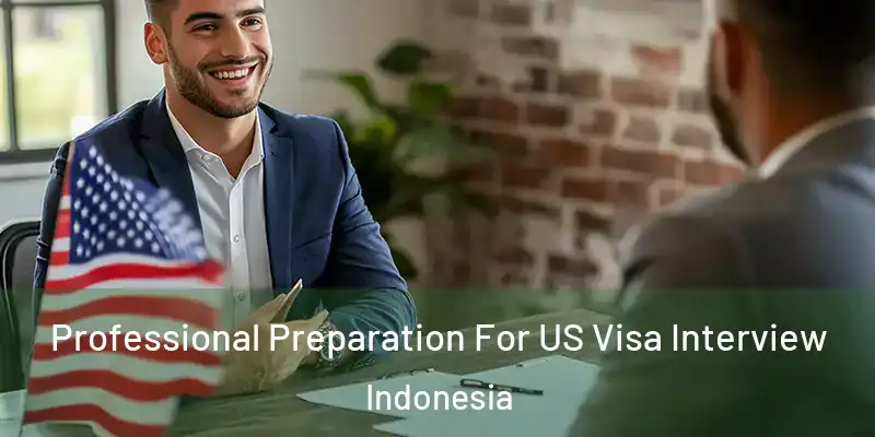 Professional Preparation For US Visa Interview Indonesia