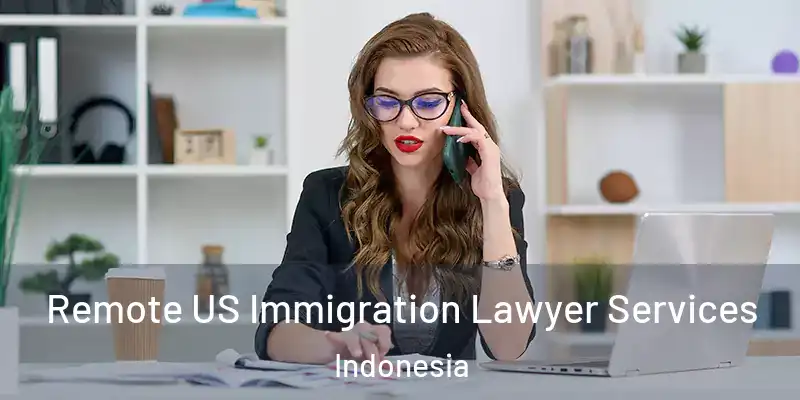 Remote US Immigration Lawyer Services Indonesia