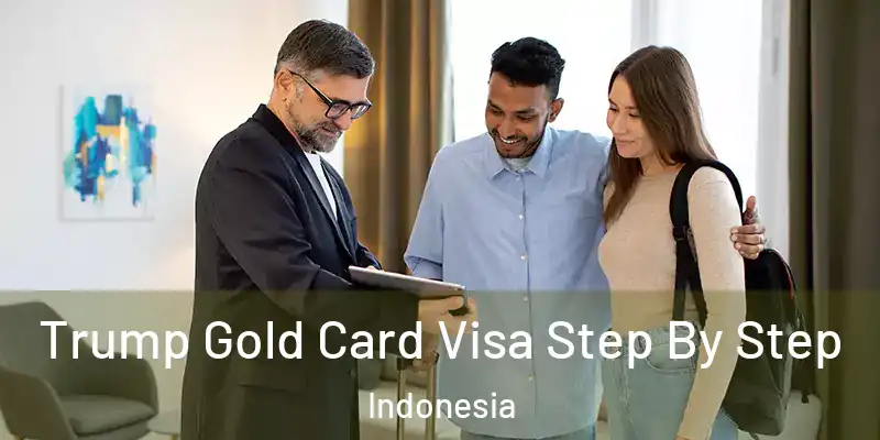 Trump Gold Card Visa Step By Step Indonesia