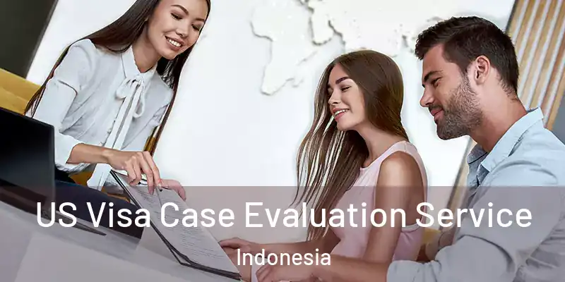 US Visa Case Evaluation Service Indonesia