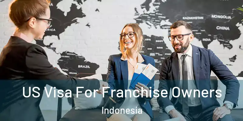 US Visa For Franchise Owners Indonesia
