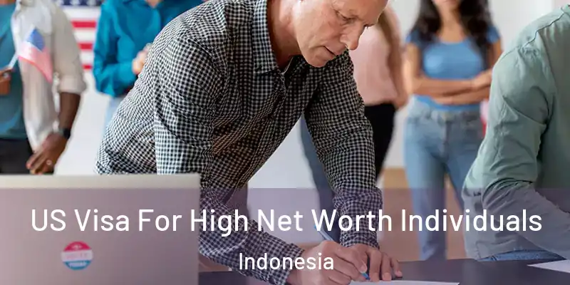  US Visa For High Net Worth Individuals Indonesia