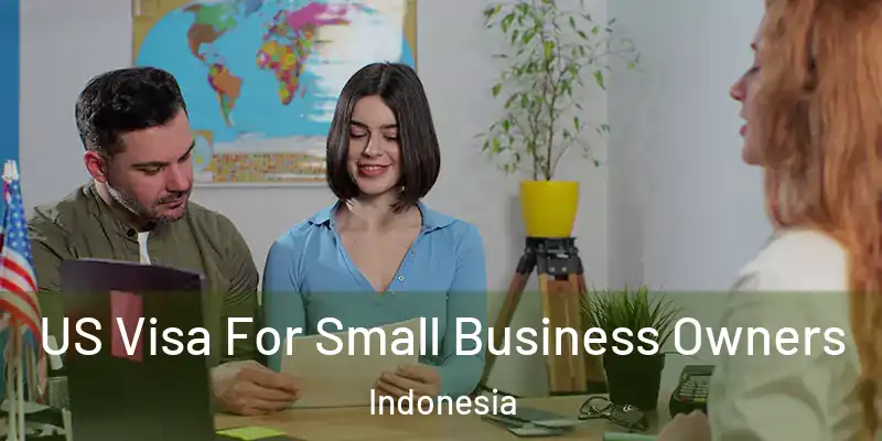 US Visa For Small Business Owners Indonesia