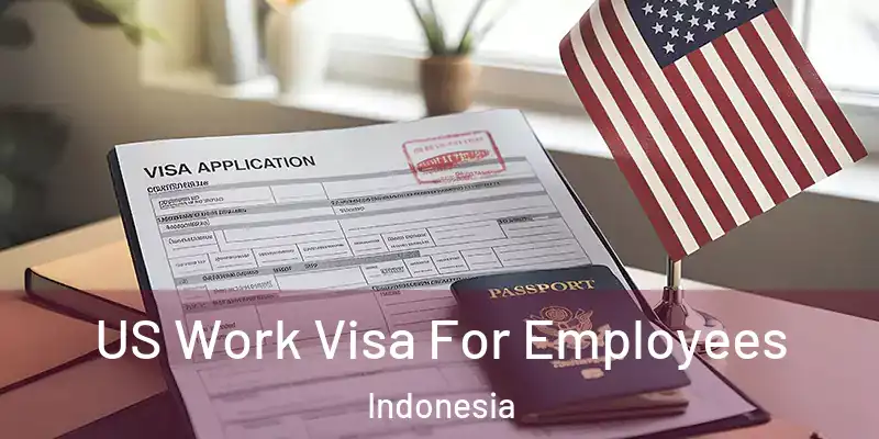 US Work Visa For Employees Indonesia